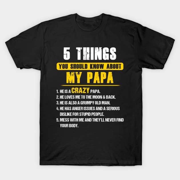 5 Things You Should Know About My Papa Father's Day Funny Father Grandpa Gifts T-Shirt by Otis Patrick